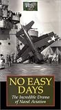 No Easy Days: Incredible Drama of Naval Aviation