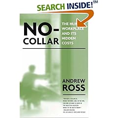 No-Collar: the Humane Workplace and Its Hidden Costs