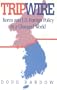 Tripwire: Korea and U.S. Foreign Policy in a Changed World