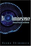 Bioluminescence: Chemical Principles And Methods
