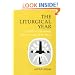 The Liturgical Year: Its History and Its Meaning After the Reform of the Liturgy