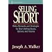 Selling Short: Risks, Rewards, and Strategies for Short Selling Stocks, Options, and Futures (Wiley Finance)