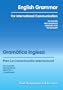 English Grammar for International Communication/Gram�tica Inglesa             Para la Comunicaci�n Internacional (Spanish Edition)