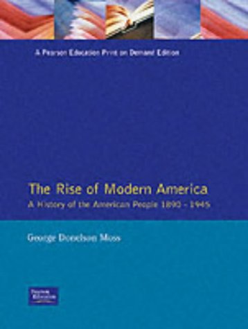 The Rise of Modern America: History of the American People, 1890-1945