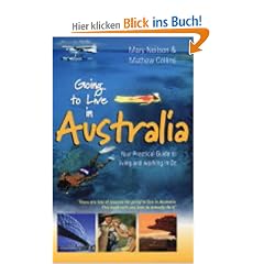 Going to Live in Australia: Your Practical Guide to Living and Working in Oz