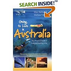 Going to Live in Australia: Your Practical Guide to Living and Working in Oz