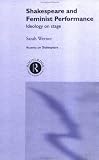 Review Routledge  / Shakespeare and Feminist Performance: Ideology on Stage (Accents on Shakespeare)