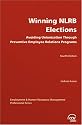 Winning NLRB elections: Avoiding unionization through preventive employee relations programs