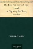The Boy Ranchers at Spur Creek or Fighting the Sheep Herders