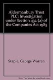 Aldermanbury Trust plc : investigation under Section 432 (2) of the Companies Act 1985