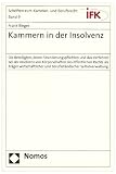 Produkt-Bild: Kammern in der Insolvenz: Die Beteiligten, deren Finanzierungspflichten und das Verfahren bei der Insolvenz von K&ouml;rperschaften des &ouml;ffentlichen Rechts ... und berufsst&auml;ndischer Selbstverwaltung