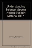 Understanding science. Special needs support material for book 1