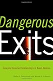 Dangerous exits : escaping abusive relationships in rural America