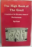 The high book of the Grail : a translation of the thirteenth century romance of 'Perlesvaus'