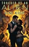 Touched by an Alien by Gini Koch