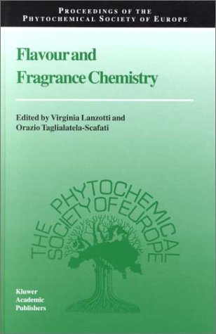 Flavour and Fragrance Chemistry (Proceedings of the Phytochemical Society of Europe)
