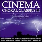 Cinema Choral Classics III: Apocalypse by Paul Anka, John Barry, Bruce Broughton, Patrick Cassidy, and James Horner