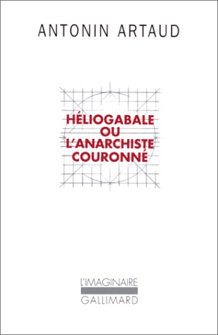 H�liogabale, ou, L'anarchiste couronn�