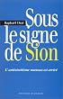 Sous le signe de Sion : L'antis�mitisme nouveau est arriv�