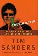 Love Is the Killer App: How to Win Business and Influence Friends