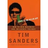 Love Is the Killer App: How to Win Business and Influence Friends