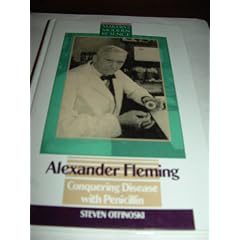 Click here to buy Alexander Fleming: Conquering Disease With Penicillin (Makers of Modern Science) by Steven Otfinoski.