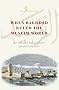 When Baghdad Ruled the Muslim World: The Rise and Fall of Islam's Greatest Dynasty When Baghdad Ruled the Muslim World: The Rise and Fall of Islam's Greatest Dynasty
