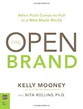 The Open Brand: When Push Comes to Pull in a Web-Made World