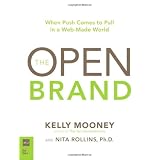 The Open Brand: When Push Comes to Pull in a Web-Made World