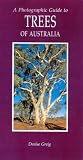 : A Photographic Guide to Trees of Australia (Photographic Guides of Australia)