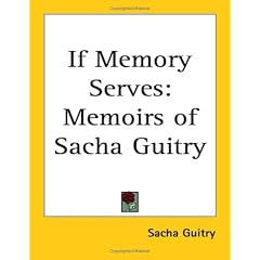 If Memory Serves: Memoirs of Sacha Guitry