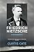 Friedrich Nietzsche: A Biography