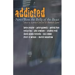 Addicted: Notes from the belly of the beast