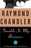 Trouble Is My Business (Vintage Crime/Black Lizard)