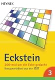 Eckstein 200-mal um die Ecke gedacht 03: Kreuzwortr�tsel aus der Zeit.. Gehirnakrobatik - Eckstein
