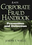 Corporate Fraud Handbook: Prevention and Detection