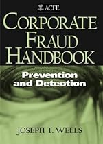 Corporate Fraud Handbook: Prevention and Detection