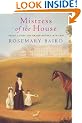 Mistress of the House: Great Ladies and Grand Houses 1670-1830