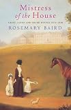  : Mistress of the House: Great Ladies and Grand Houses 1670-1830