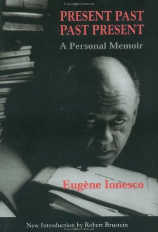 Present Past Past Present: A Personal Memoir under Ionesco, Eugene in The Books Store