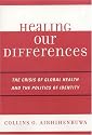 Healing Our Differences: The Crisis of Global Health and the Politics of Identity