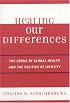 Healing Our Differences: The Crisis of Global Health and the Politics of Identity