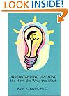 Understanding Learning: the How, the Why, the What