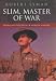 Book Slim, Master of War: Burma and the Birth of Modern Warfare