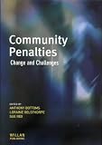 Community Penalties: Policy, Practice and Future Directions (Cambridge Criminal Justice)