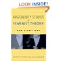 Masculinity Studies and Feminist Theory