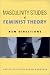 Book Masculinity Studies and Feminist Theory