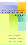 On Field Evaluation And Treatment Of Common Athletic Injuries