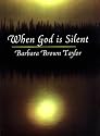 When God is Silent (Lyman Beecher Lectures, 1997.)
