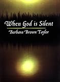 When God is Silent (Lyman Beecher Lectures, 1997.)